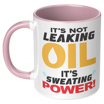 It's Not Leaking Oil, It's Sweating Power Mug