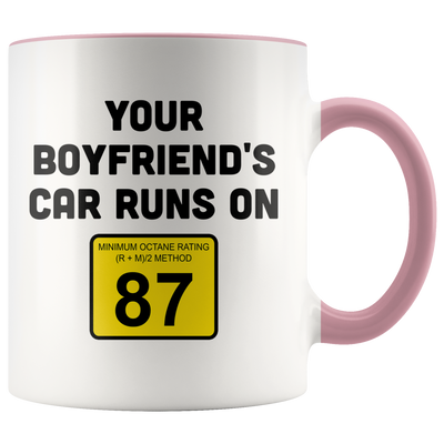 Your Boyrfiend's Car Runs On 87 Mug