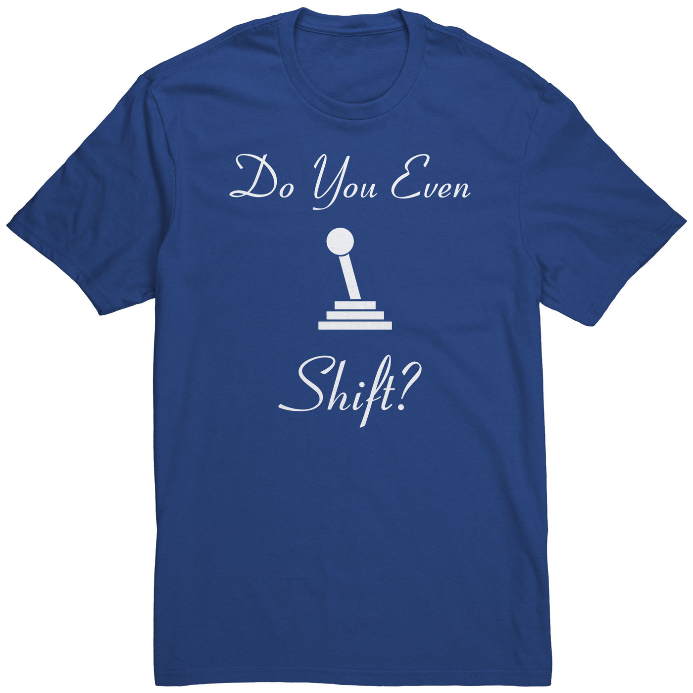 do-you-even-shift-shirt-blue