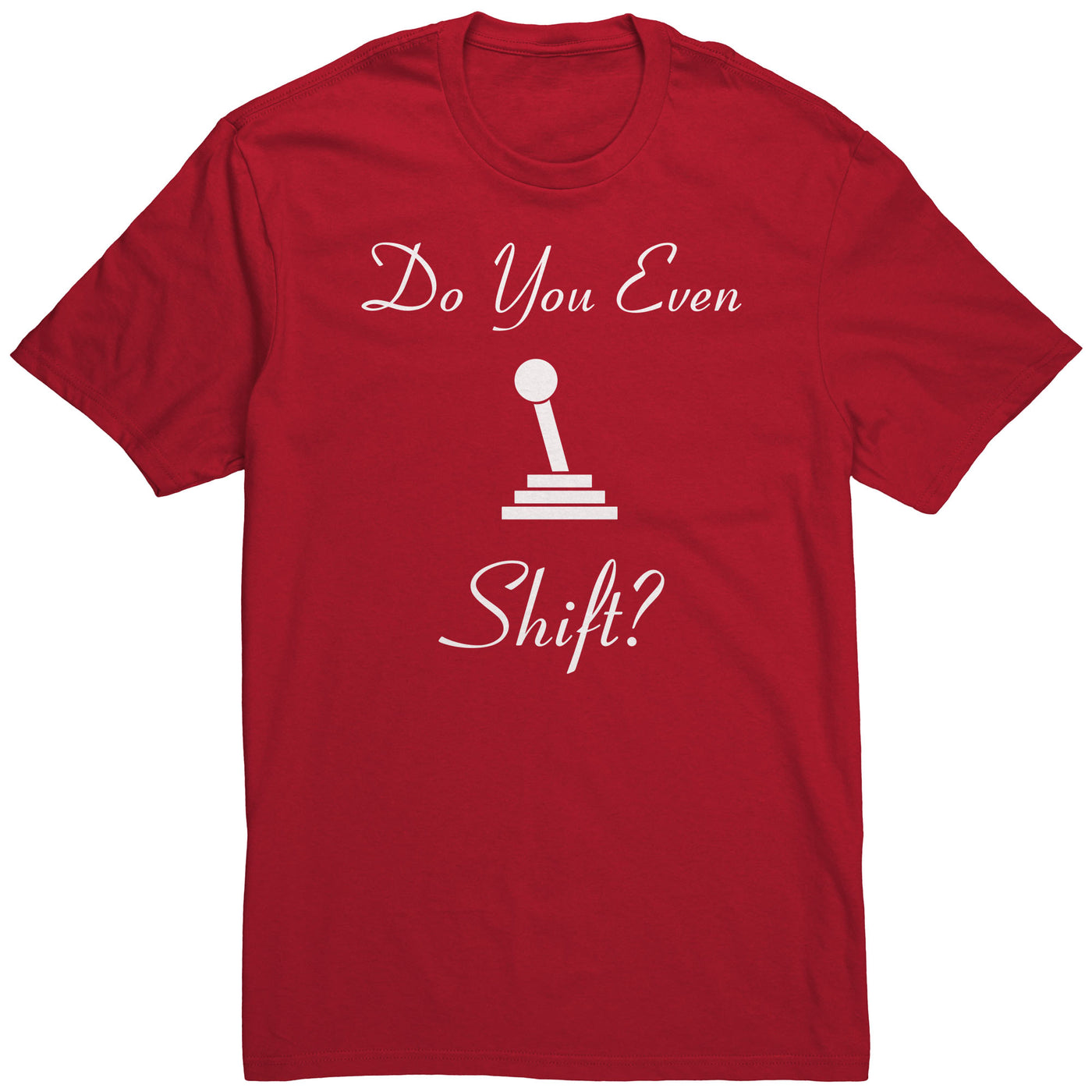do-you-even-shift-shirt-red