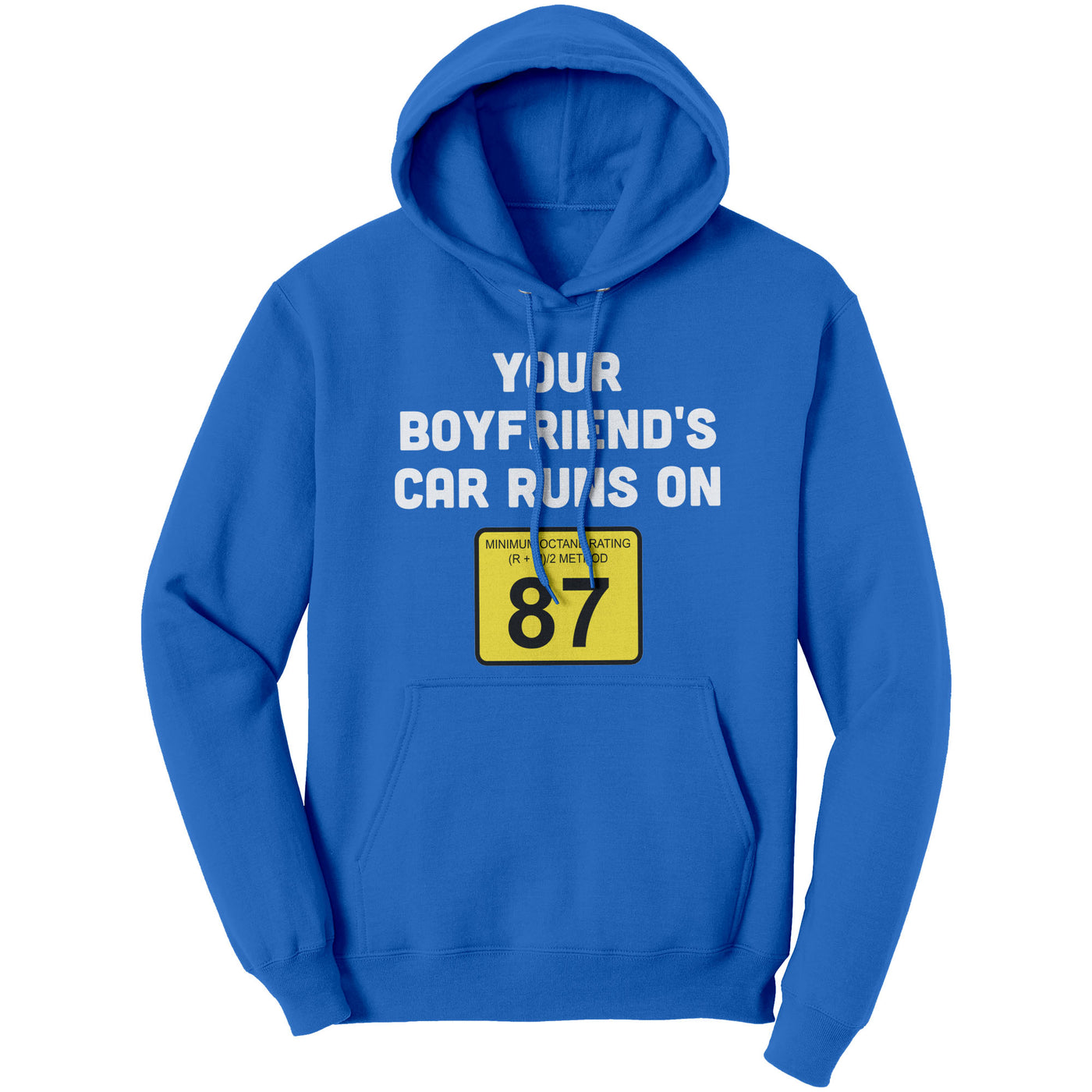 your-boyfriends-car-runs-on-87-hoodie-blue